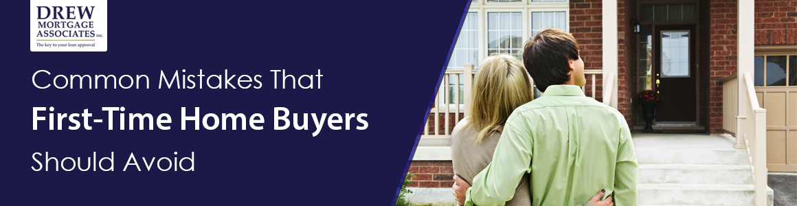 Common Mistakes That First-Time Home Buyers Should Avoid