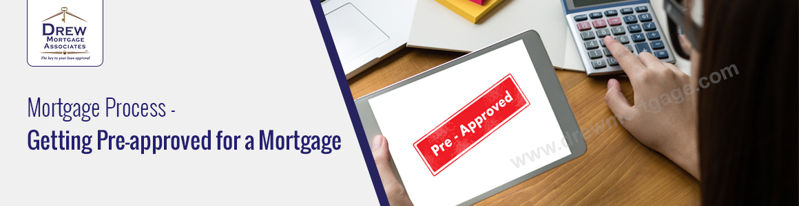 Mortgage Process: Getting Pre-Approved For A Mortgage