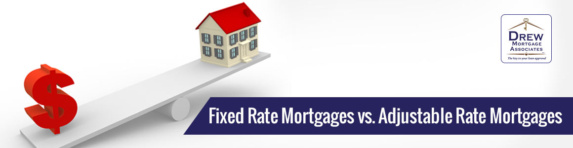 What is the Difference Between Fixed and Adjustable Rate Mortgages?