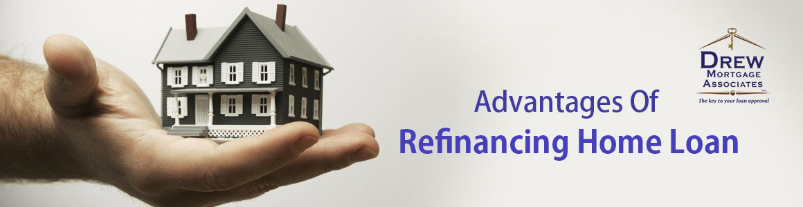 Benefits of Refinancing Home Loan