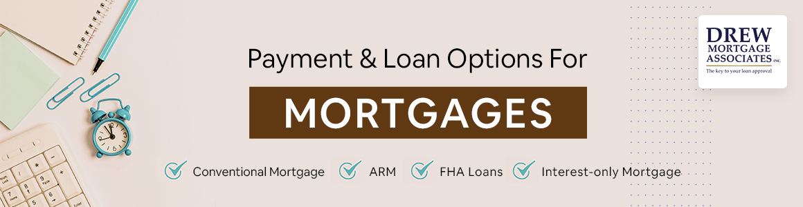 what are payment and loan options for mortgage